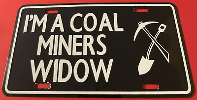 I'm A Coal Miner's Widow Booster License Plate Miner Mining