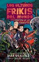 Los úLtimos Frikis Del Mundo Y La Carretera De Los Esqueletos