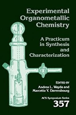 Experimental Organometallic Chemistry : A Practicum in Synthesis