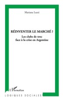 RéInventer Le Marché ? Les Clubs De Troc Face à La Crise En Argentine Luzzi Buch