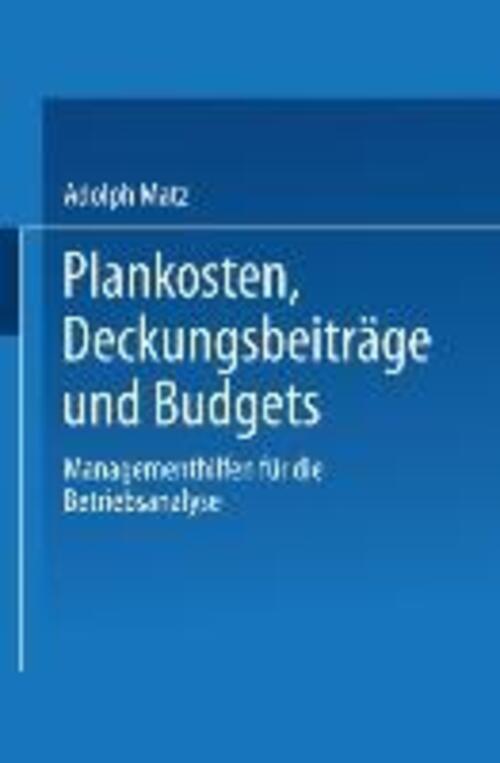 Thumbnail - Plankosten, Deckungsbeiträge Und Budgets Adolph Matz Taschenbuch
