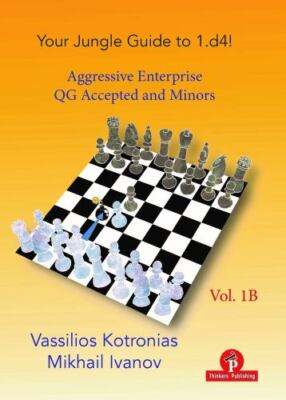 Your Jungle Guide to 1.d4! -1B. Queen s Gambit Accepted NEW CHESS BOOK