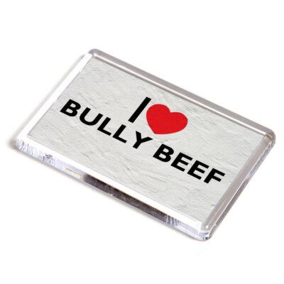 KÜHLSCHRANKMAGNET - I Love Bully Beef - Neuheit Essen & Trinken Geschenk