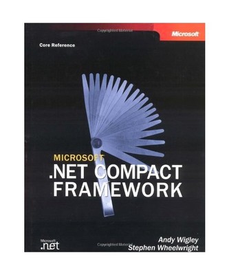 Microsoft .Net Compact Framework: Core Reference, Andy Wigley, Stephen Wheelwrig