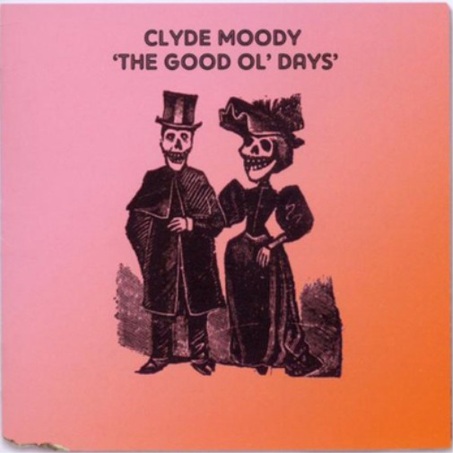 Альбом Clyde Moody The Good Ol Days (CD) (ИМПОРТИРОВАН из Великобритании)