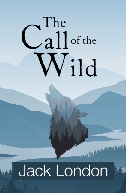 The Call of the Wild (Reader's Library Classics) by Jack London (Paperback Book)