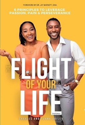 The Flight Of Your Life by Charles Bailey Hardcover Book