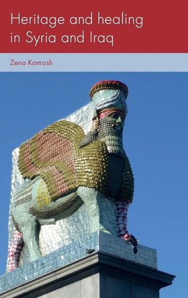 Zena Kamash | Heritage And Healing In Syria And Iraq | Buch | Englisch (2024)-image