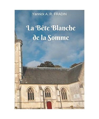 La Bète Blanche de la Somme, Yannick Fradin