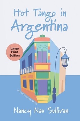 Hot Tango in Argentina by Nancy Nau Sullivan Paperback Book