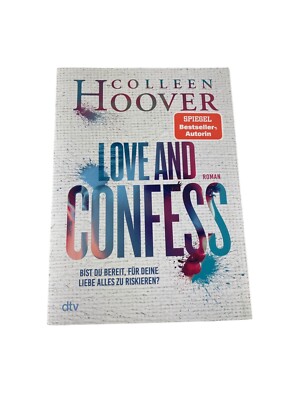 LOVE AND CONFESS BIST DU BEREIT FÜR DEINE LIEBE ALLES ZU RISKIEREN? Roman   2022