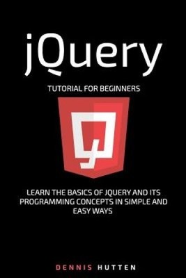 jQuery: jQuery Tutorial for Beginners Learn in Simple and Easy ways [Paperback]