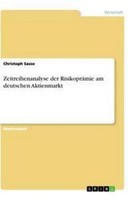 Zeitreihenanalyse Der RisikopräMie Am Deutschen Aktienmarkt Christoph Sasse