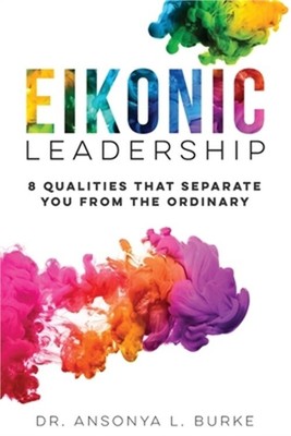 Eikonic Leadership: 8 Unique Qualities That Separate You from the Ordinary (Pape