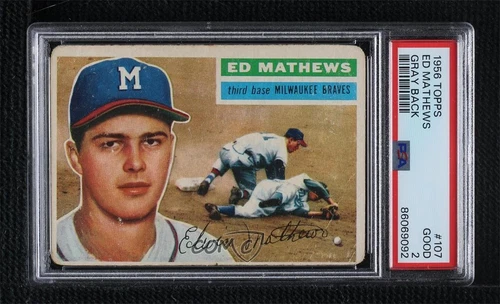 1956 Topps Eddie Mathews (Gray Back) #107 PSA 2 HOF
