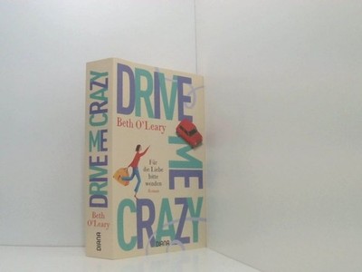 Drive Me Crazy  Für die Liebe bitte wenden: Roman für die Liebe bitte wenden :