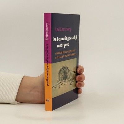 De leeuw is gevaarlijk maar goed  |  Aad Kamsteeg