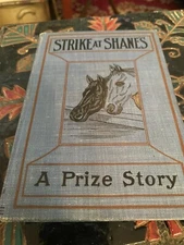 Strike at Shane's Sequel to Black Beauty A Prize Story of Indiana 1893 HC Ed