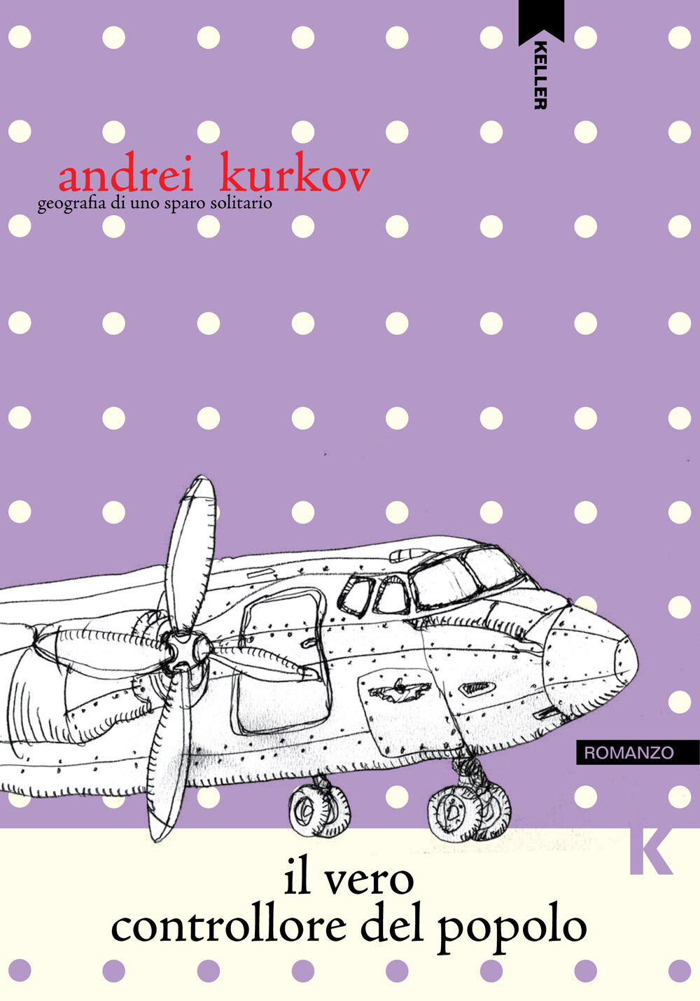 Libri Andrei Kurkov - Il Vero Controllore Del Popolo