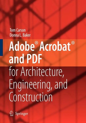 Adobe(r) Acrobat(r) and P*F for Architecture, Engineering, and Construction Buch