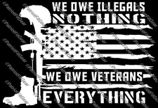 Veterans Before Illegals,We Owe Illegals Nothing,Freedom Isn't Free,Vinyl Decal