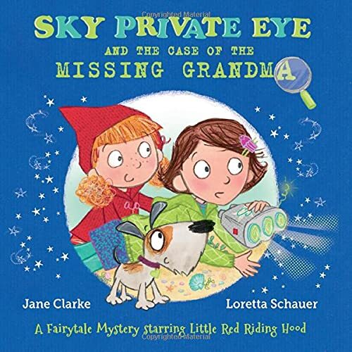 Sky Private Eye and the Case of the Missing Grandma: A Fairytale