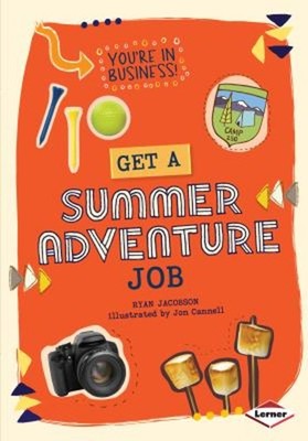 Get a Summer Adventure Job Library Binding Ryan Jacobson