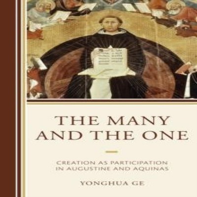 Many and the One Creation as Participation in Augustine and Aquin