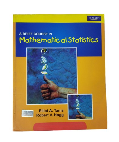 A Brief Course in Mathematical Statistics by Tanis, Elliot; Hogg, Robert