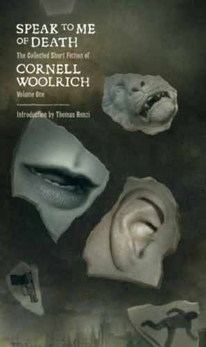 Speak to Me of Death : The Selected Short Fiction of Cornell