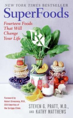 Superfoods RX: Fourteen Foods That Will Change Your Life