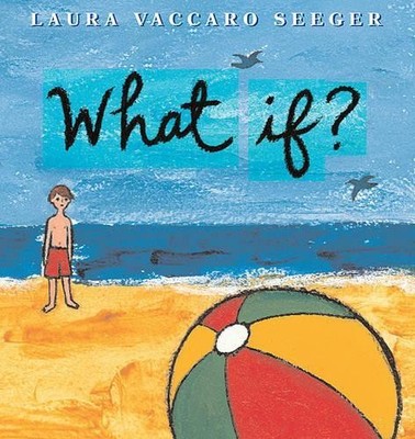 Laura Vaccaro Seeger What If? (Hardback)