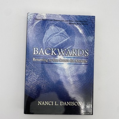 Backwards: Returning to Our Source for Answers Nanci L. Danison HB/DJ 2017