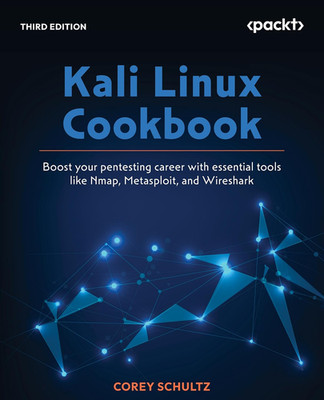 Kali Linux Cookbook: Boost Your Pentesting Career with Essential Tools Such as N