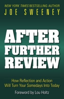 AFTER FURTHER REVIEW: HOW REFLECTION AND ACTION WILL TURN By Joe Sweeney **NEW**