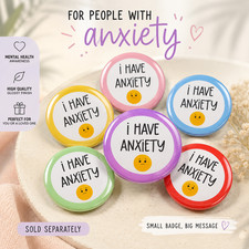 Anxiety Badge Pin ?I Have Anxiety? Mental Health Pin 25mm 38mm 45mm Keyring Gift