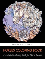 Horses Coloring Book An Adult Coloring Book For Horse Lovers Coloring (U. A.)