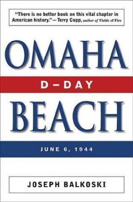Omaha Beach : D-Day, June 6, 1944 by Joseph Balkoski (2004, Hardcover)