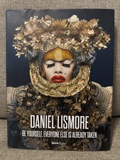 Daniel Lismore: Be Yourself, Everyone Else is Already Taken 9780847859634 Art