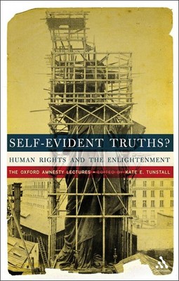 Self-Evident Truths?: Human Rights and the Enlightenment (The Oxford Amnesty Lec