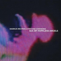 Markus Reuter Stef - Sea Of Hopeless Angels - Vinyl Record 12 Record - G3Z