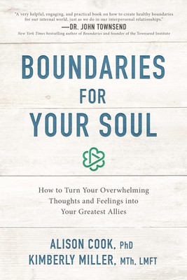 Boundaries for Your Soul: How to Turn Your Overwhelming Thoughts and Feeling...