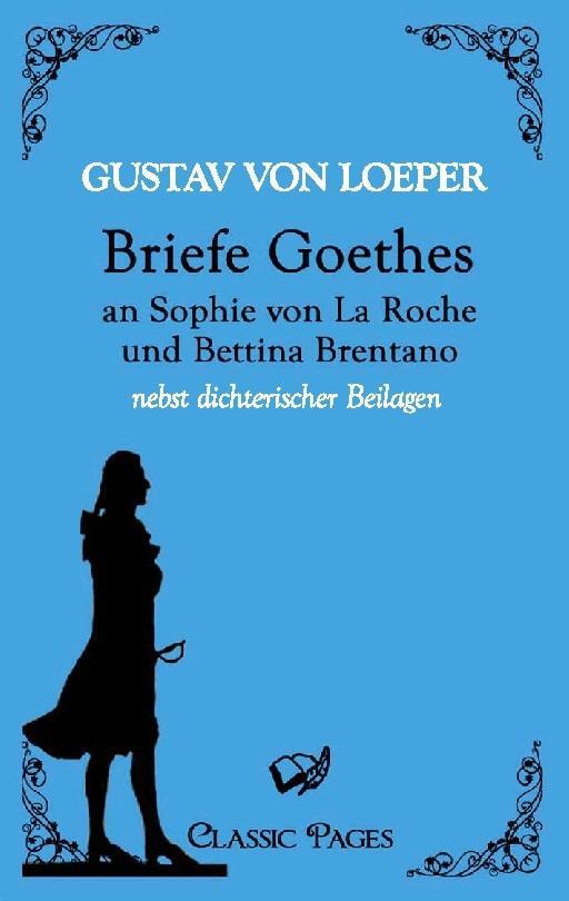 Thumbnail - Briefe Goethes An Sophie Von La Roche Und Bettina Brentano Gustav Von