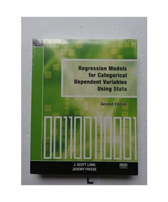 Regression Models for Categorical Dependent Variables Using Stata, J. Scott Long