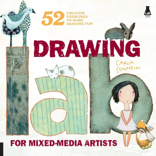 Drawing Lab for Mixed Media Artists: 52 Creative by Carla Sonheim (PB 2010) - Image 2