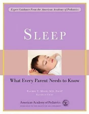 Sleep: What Every Parent Needs to Know , American Academy of Pediatrics, The
