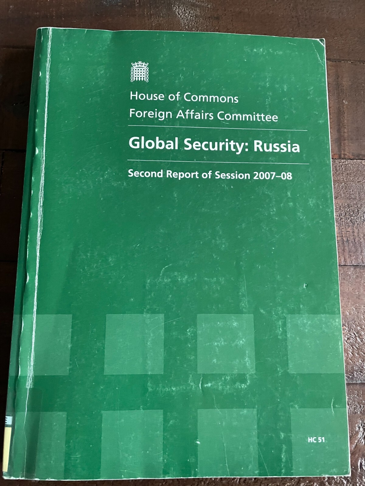 House of Commons Foreign Affairs Committee Global Security Russia 2007-08 PB