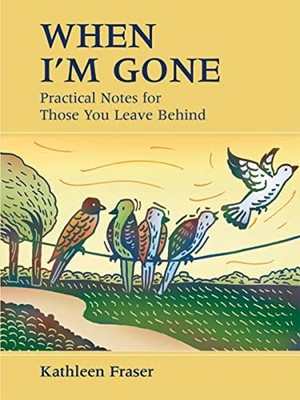 When Im Gone: Practical Notes for Those You Leave Behind - Paperback - GOOD