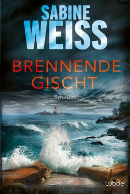 Brennende Gischt | Sylt-Krimi | Sabine Weiß | Taschenbuch | Liv Lammers | 384 S.