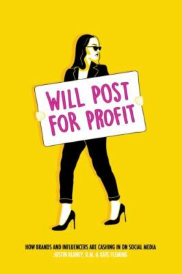 Will Post for Profit: How Brands and Influencers Are Cashing In on Social Me...